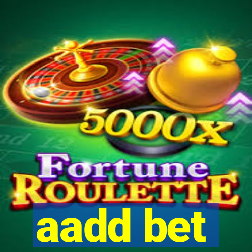 aadd bet